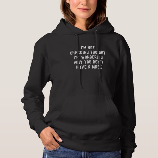 Ich schau dir nicht eine Maske Sarcastic Hum an. Hoodie (Vorderseite)
