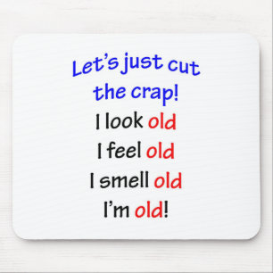 Ich schaue alt, ich mich fühle alt… mousepad