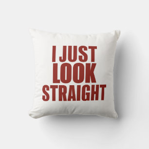 Ich schaue einfach geradeaus LGBT Gay Lesbian Prid Kissen
