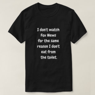 Ich schaue Fox News nicht T-Shirt