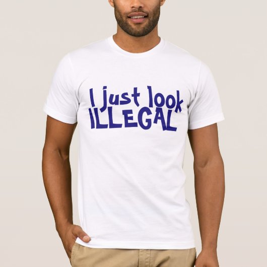 ICH SCHAUE GERADE ILLEGALEN T - SHIRT (Vorderseite)
