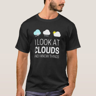 Ich schaue mir die Wettervorhersage der Wolkenmete T-Shirt