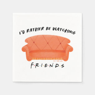 Ich schaue mir eher FRIENDS™ an Serviette