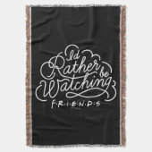 Ich schaue mir lieber FRIENDS™-Skript an Decke (Vorderseite Vertikal)