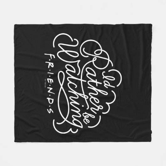 Ich schaue mir lieber FRIENDS™-Skript an Fleecedecke (Vorderseite (Horizontal))