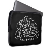 Ich schaue mir lieber FRIENDS™-Skript an Laptopschutzhülle (Vorne Rechts)