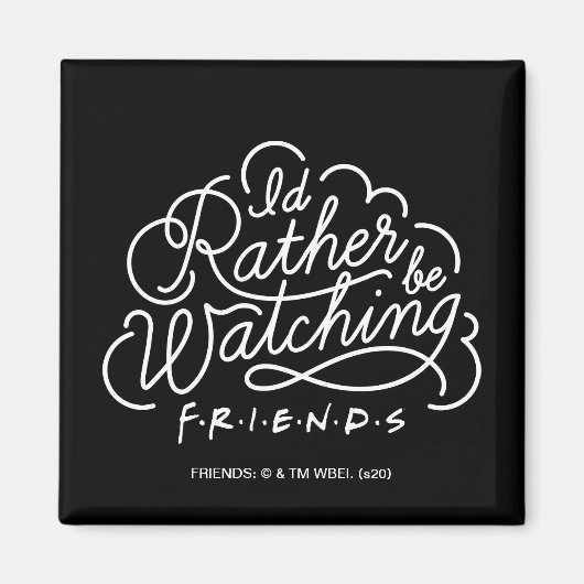 Ich schaue mir lieber FRIENDS™-Skript an Magnet (Vorne)
