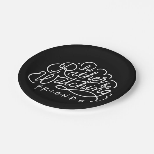 Ich schaue mir lieber FRIENDS™-Skript an Pappteller (Schrägansicht)