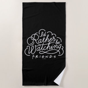 Ich schaue mir lieber FRIENDS™-Skript an Strandtuch