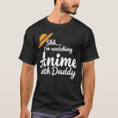 Ich schaue mir mit dem Vater des ersten Vaters Ani T-Shirt (Vorderseite)