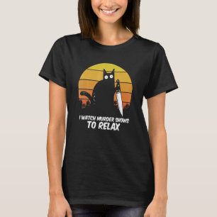 Ich schaue mir Mord-Shows an, um Katze Serienmörde T-Shirt