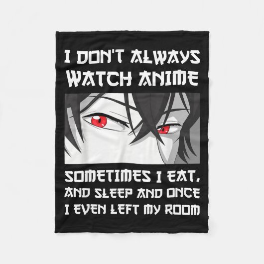 Ich schaue nicht immer Anime, manchmal esse ich au Fleecedecke (Vorderseite)