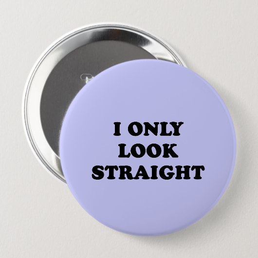 ICH SCHAUE NUR GERADE BUTTON (Vorne & Hinten)