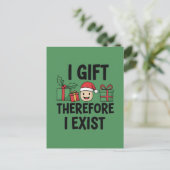 Ich schenke, also existiere ich Weihnachten Postkarte (Stehend Vorderseite)