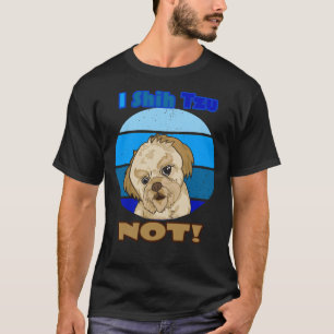 Ich schicke Tzu nicht für Dog Mix T-Shirt