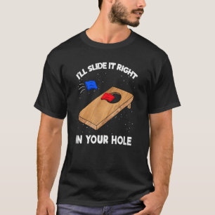 Ich schiebe es direkt in dein Loch-Kornloch-Bean B T-Shirt