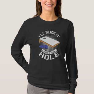 Ich schiebe es direkt in deinen Loch Cornhole Play T-Shirt