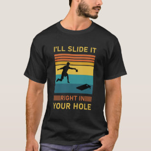 Ich schiebe es in dein Loch - Cornhole T-Shirt