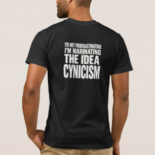 "Ich schiebe es nicht auf, ich marinieren die Idee T-Shirt
