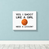 ICH SCHIESE WIE EIN MÄDCHENBASKETBALL LEINWANDDRUCK (Insitu (Holzboden))