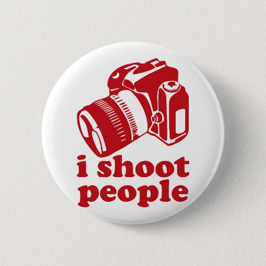 Ich schieße Leute - Rot Button (Vorderseite)