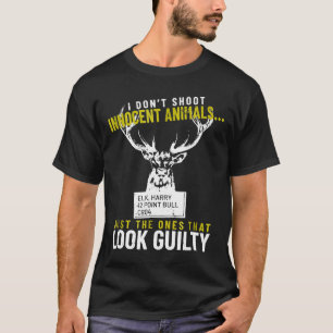 Ich schieße nicht auf unschuldige Tiere. Lustiges T-Shirt