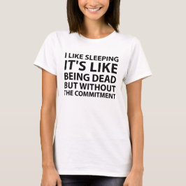 Ich schlafe gerne T - Shirt