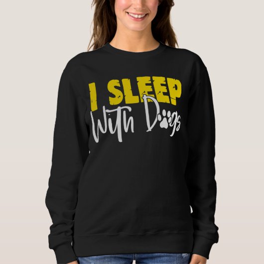 Ich schlafe mit Hunden Sweatshirt (Vorderseite)