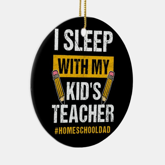 Ich schlafe mit meinen Kindern Lehrerin Funny Home Keramik Ornament (Rechts)