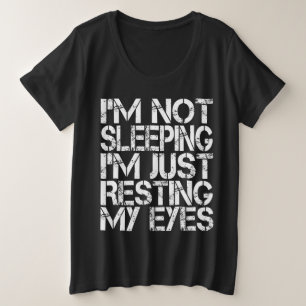 Ich schlafe nicht, ich halte nur die Augen meines Große Größe T-Shirt