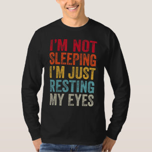 Ich schlafe nicht, ich halte nur die Augen meines  T-Shirt