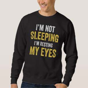 Ich schlafe nicht, ich ruhe mein Frühstücksbuffet  Sweatshirt