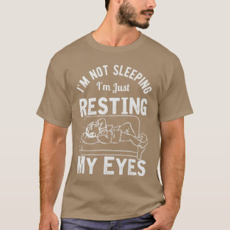 Ich schlafe nicht, ich ruhe nur meine Augen aus T- T-Shirt