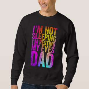 Ich schlafe nicht im Ruhezustand meines Vaters Sweatshirt