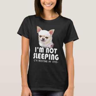 Ich schlafe nicht, um meine Augen zu stützen Chihu T-Shirt