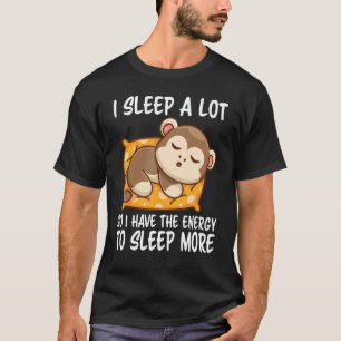 Ich schlafe viel, also habe ich mehr Energie, um m T-Shirt