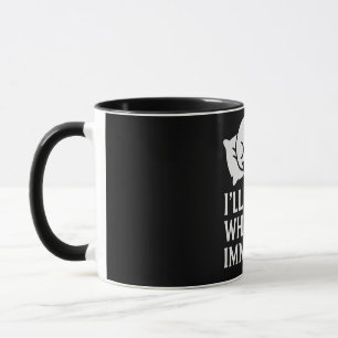 Ich schlafe, wenn ich unsterblich bin tasse