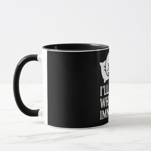 Ich schlafe, wenn ich unsterblich bin tasse (Links)
