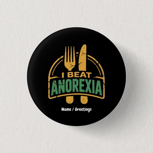Ich schlage Anorexie Bewusstsein Funny Design Button (Vorderseite)