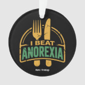 Ich schlage Anorexie Bewusstsein Funny Design Ornament (Vorderseite)