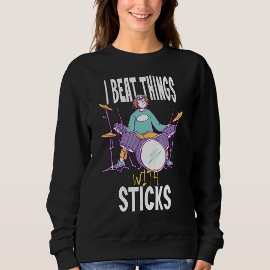 Ich schlage Dinge mit Stöcken Drummer Sweatshirt (Vorderseite)