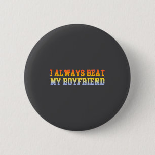 Ich schlage immer meinen Freund Dating Lustige Bez Button