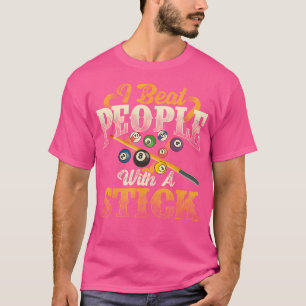 Ich schlage Leute mit einem Billardstock 8 Ball Po T-Shirt