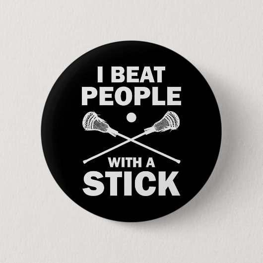 Ich schlage Leute mit einem feinen Lacrosse-Spiele Button (Vorderseite)