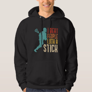 Ich schlage Leute mit einem Kick-Lacrosse. Hoodie