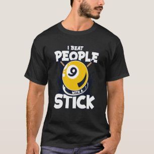 Ich schlage Leute mit einem Stick Balls Pool Snook T-Shirt
