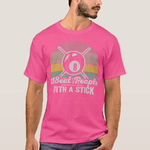 Ich schlage Leute mit einem Stick-Billard-Spaß T-Shirt