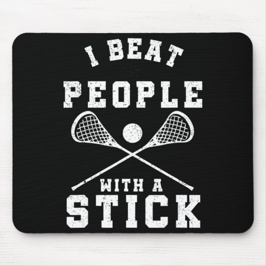 Ich schlage Leute mit einem Stick Fun Lacrosse Pla Mousepad (Vorne)