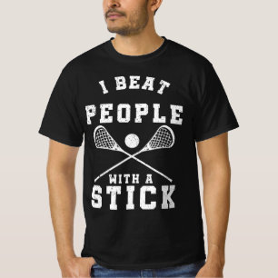 Ich schlage Leute mit einem Stick Fun Lacrosse Pla T-Shirt