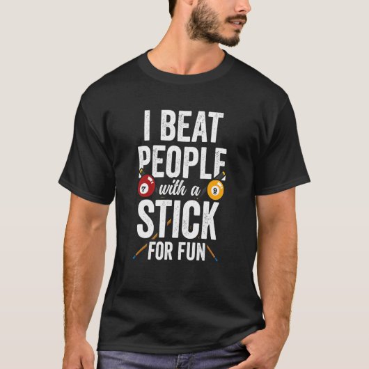 Ich schlage Leute mit einem Stick für Spaß Billard T-Shirt (Vorderseite)